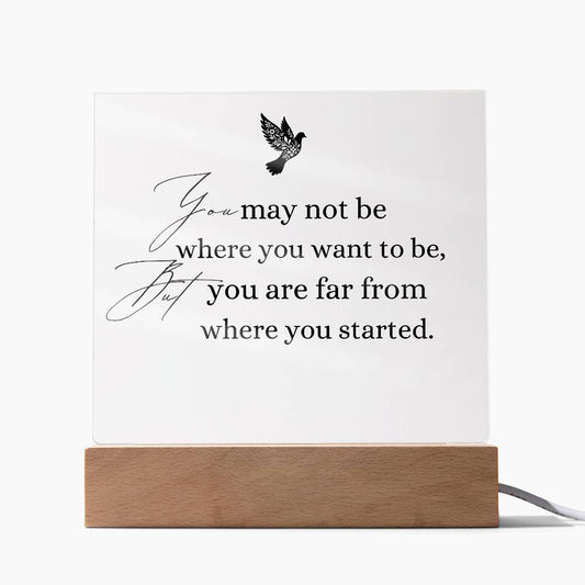 Inspirational Acrylic Plaque with Wooden Base – "You May Not Be Where You Want to Be"